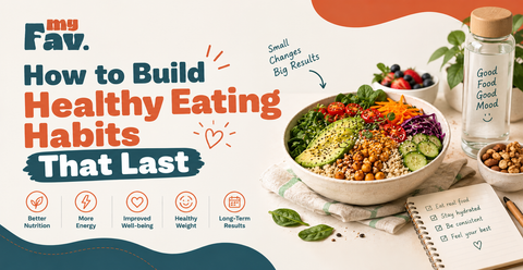 How to Build Healthy Eating Habits That Last